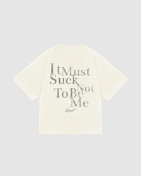 IT MUST SUCK T-SHIRT
